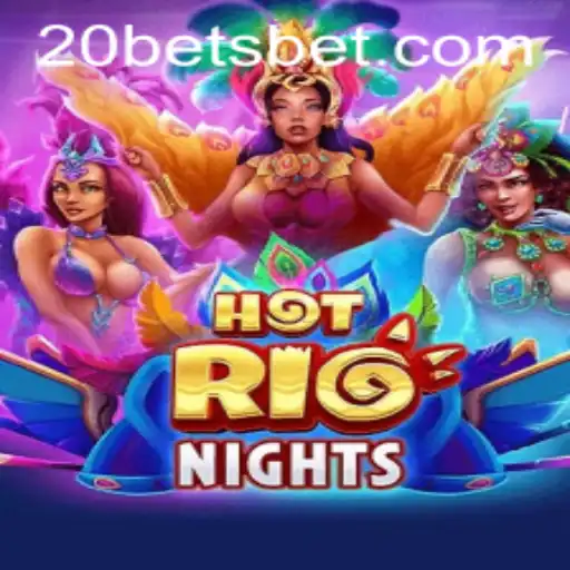 Explore the Thrilling World of HotRioNights and Master the Art of 20bets